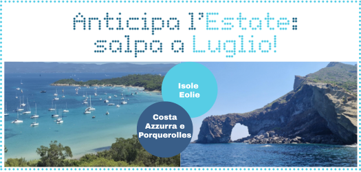 Luglio ti aspetta (ma non troppo)! Eolie o Costa Azzurra?