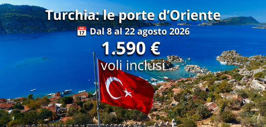 TURCHIA 8/22 agosto: ULTIMI POSTI!