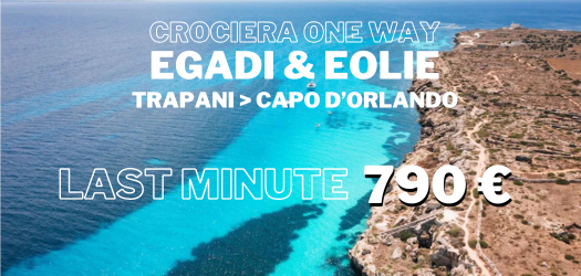 22/29 Agosto EGADI&EOLIE: LAST MINUTE 790 €